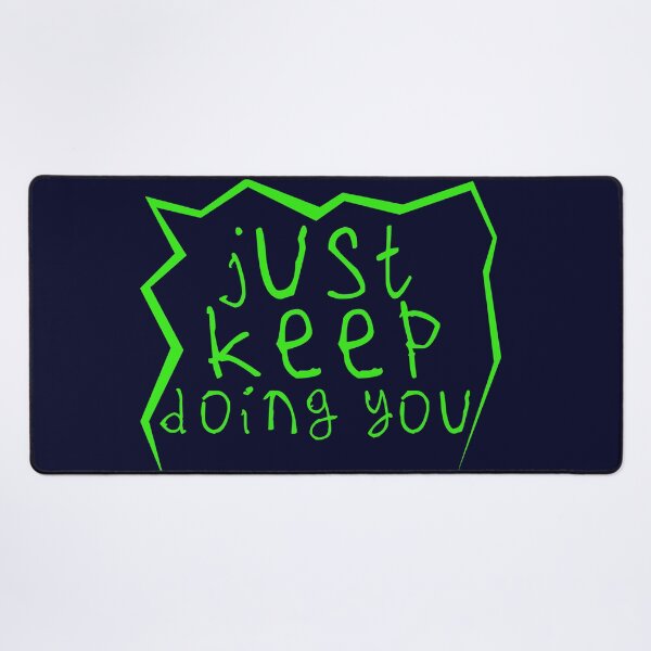 Item preview, Just keep doin you designed and sold by kinpirks.