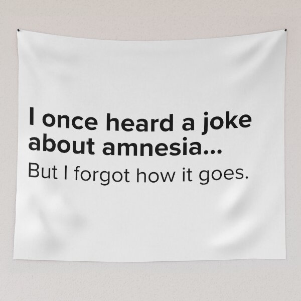 Item preview, I once heard a joke about amnesia...but I forgot how it goes. | PUNS | The Last of Us designed and sold by AllPunAndGames.