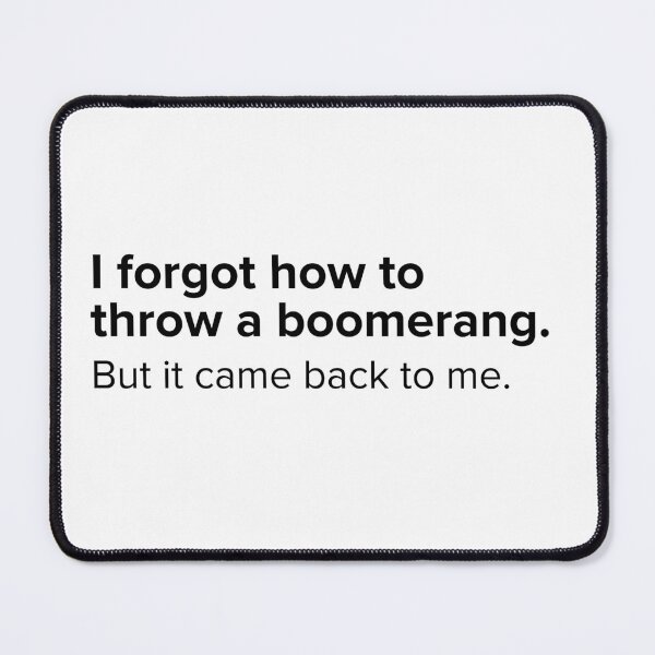 Item preview, I forgot how to throw a boomerang but it came back to me. | PUNS | The Last of Us designed and sold by AllPunAndGames.