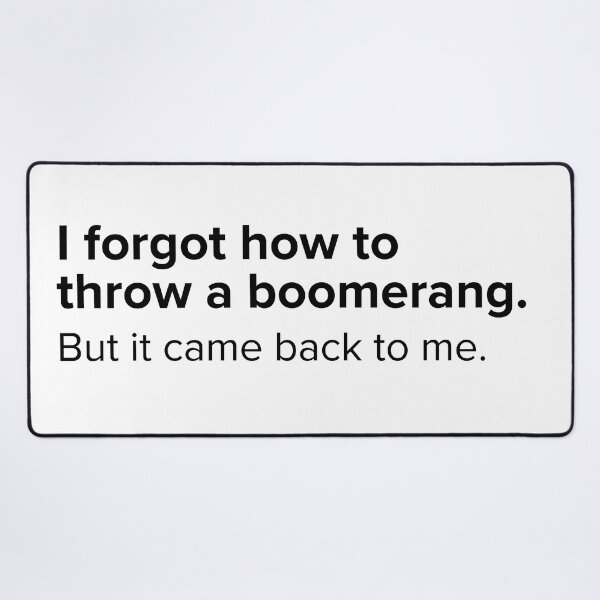 Item preview, I forgot how to throw a boomerang but it came back to me. | PUNS | The Last of Us designed and sold by AllPunAndGames.