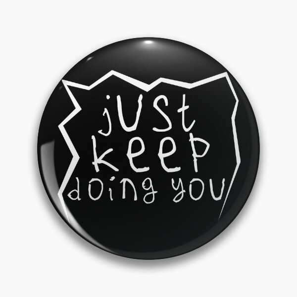 Item preview, Just keep doin you designed and sold by kinpirks.