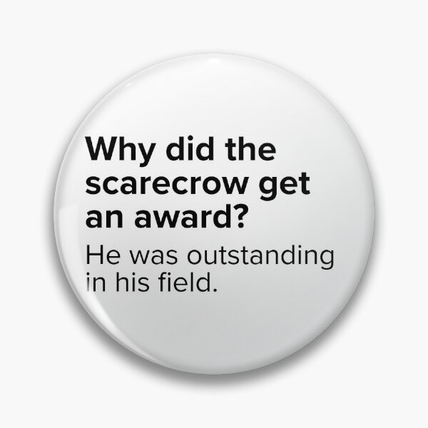 Item preview, Why did the scarecrow get an award? He was outstanding in his field. | PUNS | The Last of Us designed and sold by AllPunAndGames.