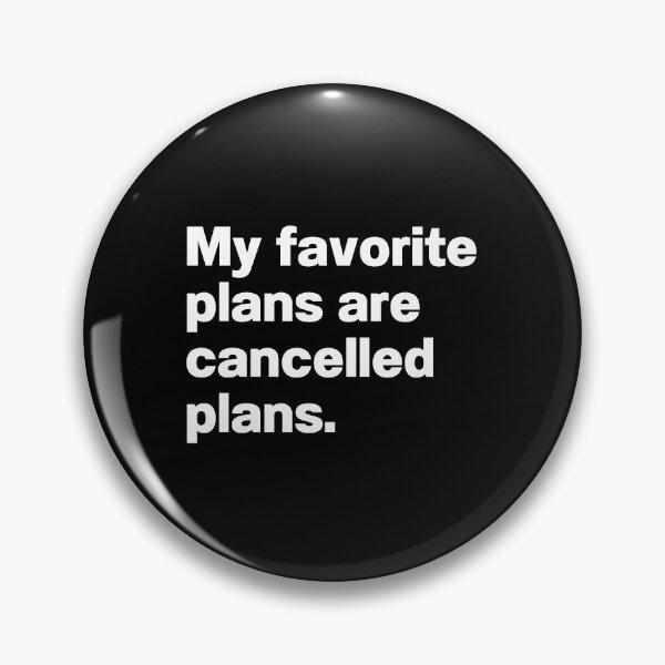 Aperçu de l'œuvre Mes plans préférés sont des plans annulés créée et vendue par IntrovertWorld.