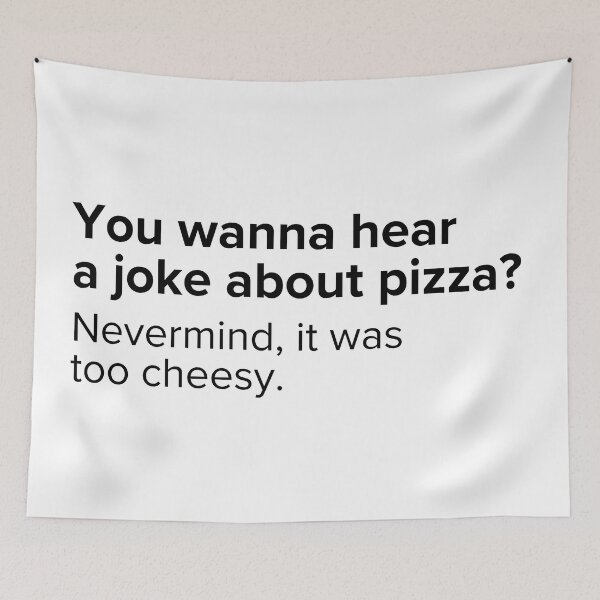 Item preview, You wanna hear a joke about pizza? Nevermind, it was too cheesy. | PUNS | The Last of Us designed and sold by AllPunAndGames.