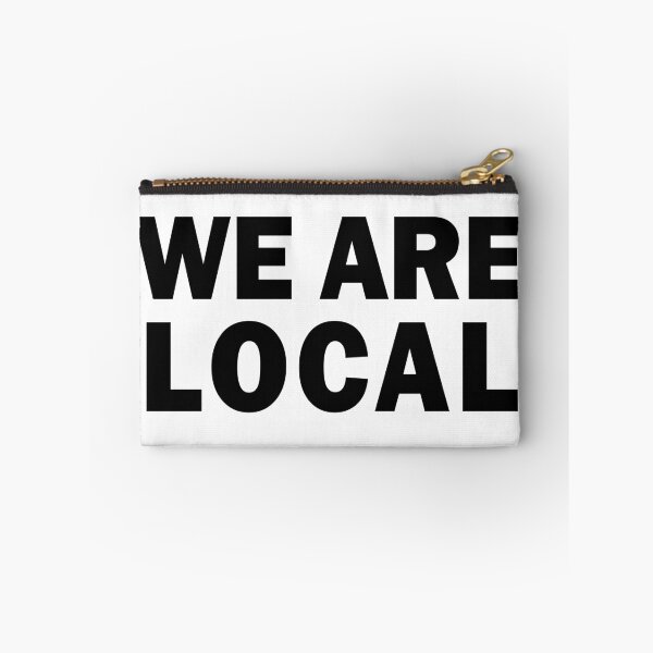 Item preview, We Are Local designed and sold by bullshirter.