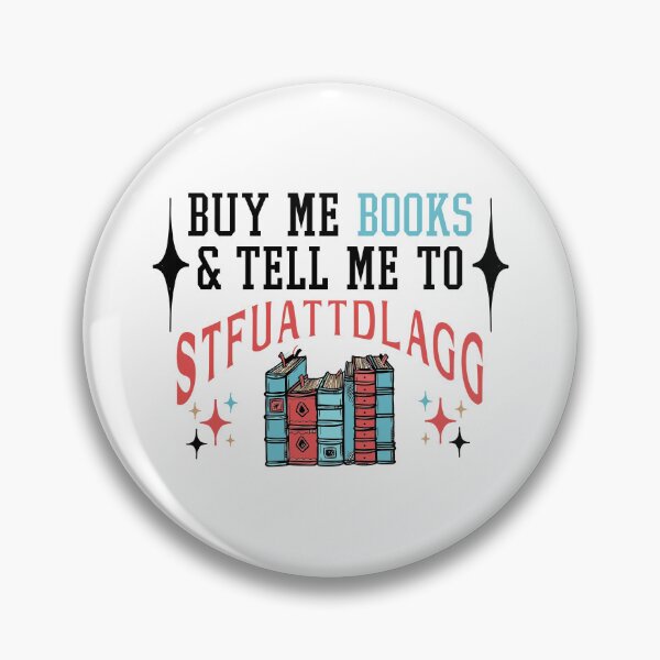 Item preview, Buy Me Books And Tell Me To Stfuattdlagg Sticker funny for book lovers designed and sold by zackwork.