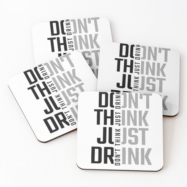 Item preview, Don't think just drink designed and sold by Print_Fuse.