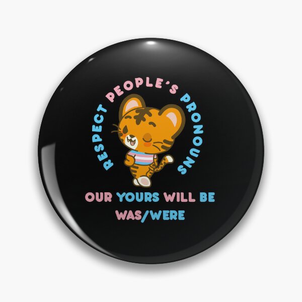 Item preview, Respect people's pronouns our yours will be was/were (trans) designed and sold by remerasnerdas.