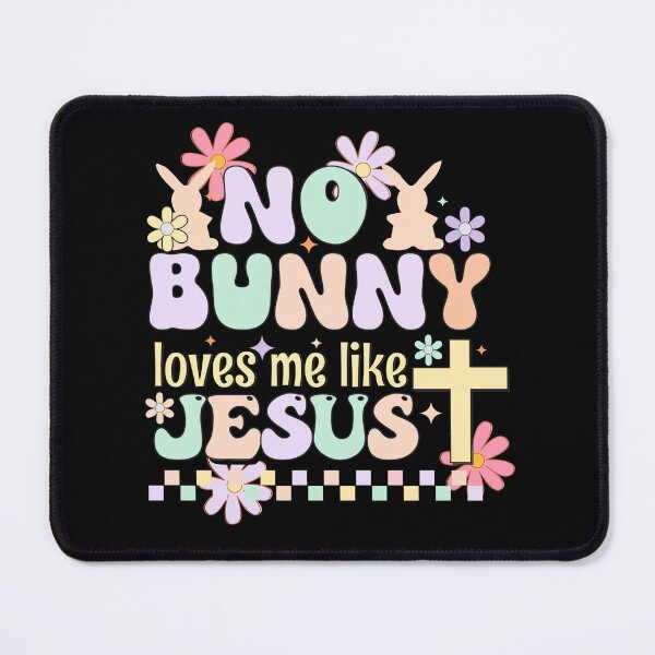 Item preview, No Bunny Loves Me Like Jesus designed and sold by PBJArt.