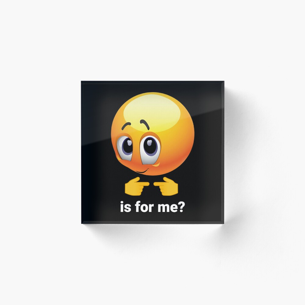 Is For Me Meme Face Emoji Shy Funny