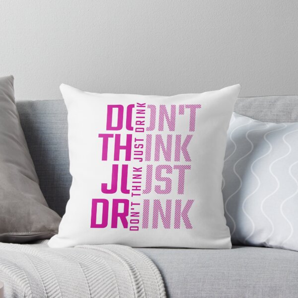 Item preview, Don't think just drink designed and sold by Print_Fuse.