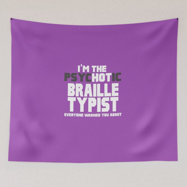 Item preview, I'm The Psychotic Braille Typist designed and sold by AlwaysAwesome.