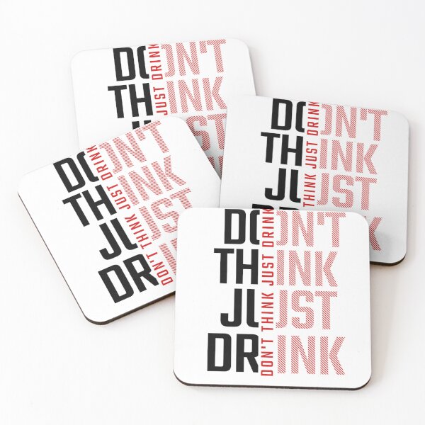 Item preview, Don't think just drink designed and sold by Print_Fuse.