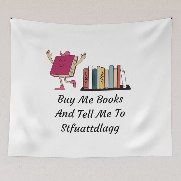 Item preview, Buy Me Books And Tell Me To Stfuattdlagg designed and sold by Discoverartsy.