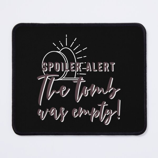 Item preview, Spoiler Alert The Tomb was Empty designed and sold by PBJArt.