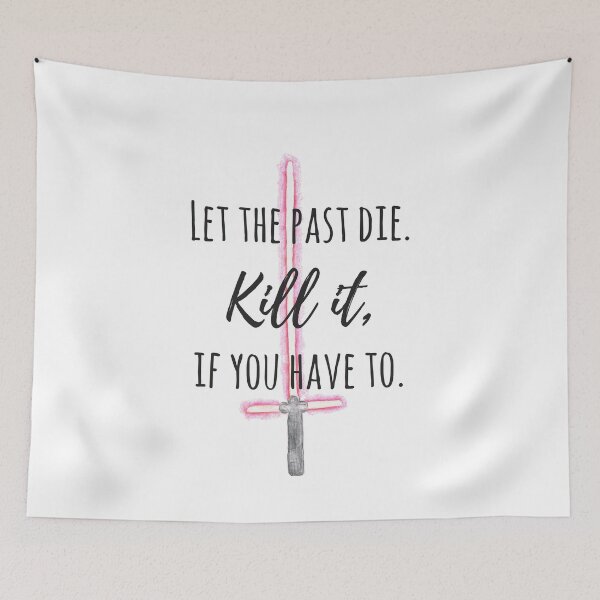 Item preview, Let the past die.  designed and sold by pancakeslove.