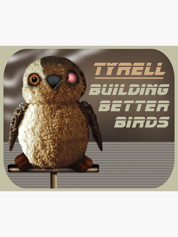 Discover Tyrell Building Better Birds. Premium Matte Vertical Poster