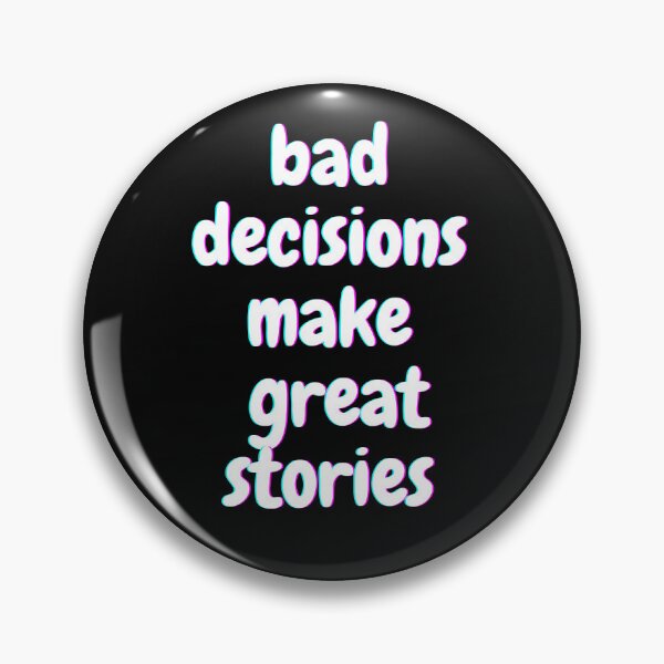 Item preview, bad decisions make great stories, wear this shirt with pride and embrace the ups and downs of life! designed and sold by NorthStar-Shop.
