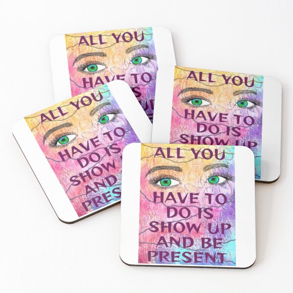 Item preview, Feminist Humanist Quote - All You Have To Do Is Show Up And Be Present designed and sold by LethalPixieDust.