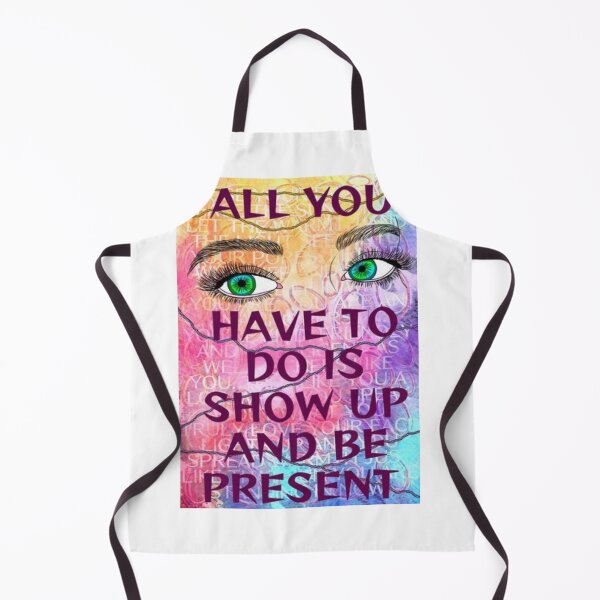 Item preview, Feminist Humanist Quote - All You Have To Do Is Show Up And Be Present designed and sold by LethalPixieDust.