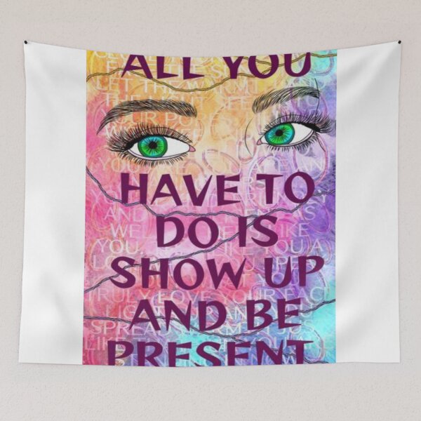 Item preview, Feminist Humanist Quote - All You Have To Do Is Show Up And Be Present designed and sold by LethalPixieDust.
