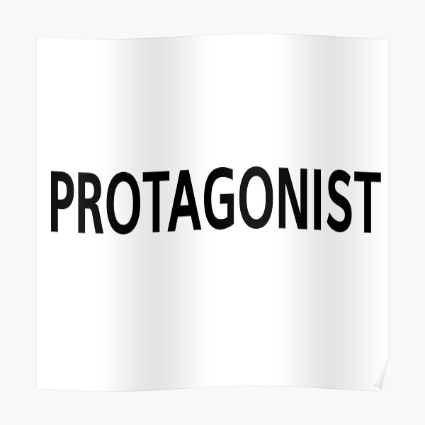 Main Protagonist Posters Redbubble