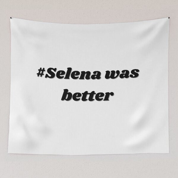 Item preview, Hashtag Selena (Gomez) Was Better  designed and sold by CraftsbyKi.