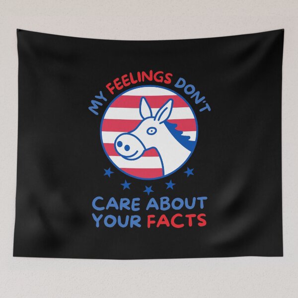 Item preview, My Feelings Don't Care About Your Facts Democrat Donkey Design! designed and sold by SimpliText.