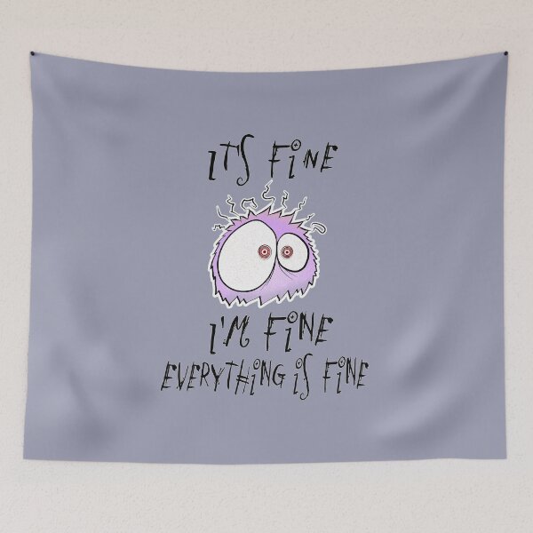 Item preview, It's fine, I'm fine, everything is fine. Not stressed at all designed and sold by shackledlettuce.