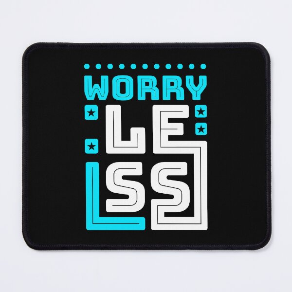 Item preview, Worry Less Design designed and sold by fun-times-store.
