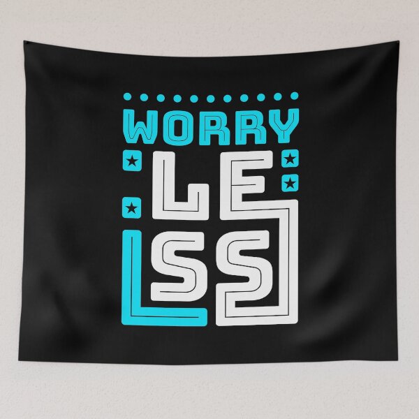 Item preview, Worry Less Design designed and sold by fun-times-store.