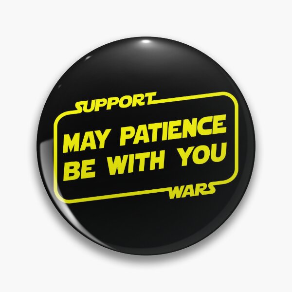 Item preview, Support Wars - May Patience Be With You designed and sold by cfspider.