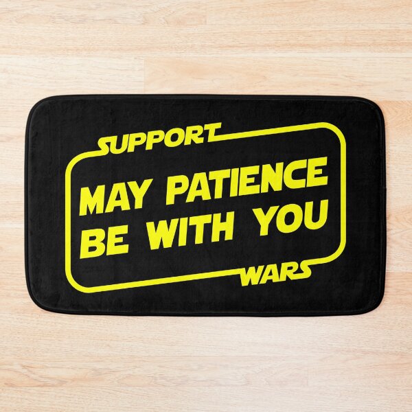 Item preview, Support Wars - May Patience Be With You designed and sold by cfspider.