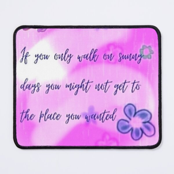 Item preview, If You Only Walk on Sunny Days  You Might Not Get To the Place You Wanted  designed and sold by IvaRenee.