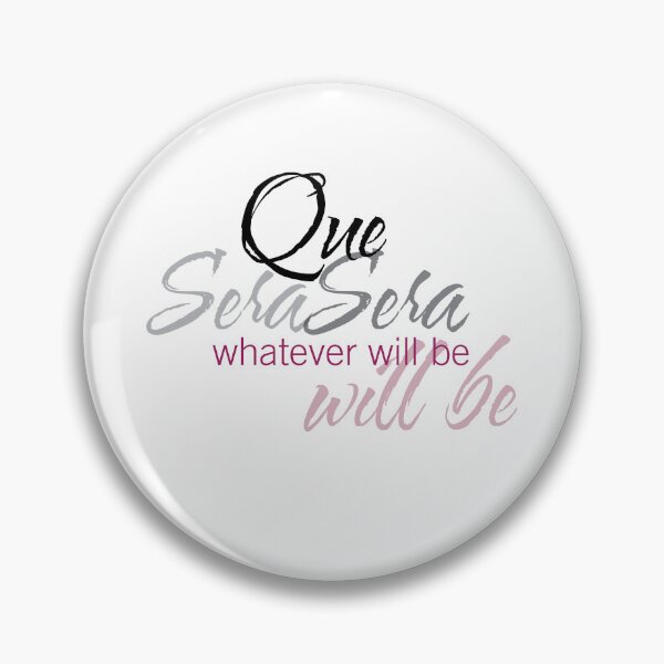 Item preview, Que Sera | Whatever will be designed and sold by asprayson.