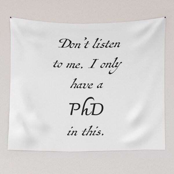 Item preview, Don't Listen to Me (PhD) designed and sold by seacucumber.