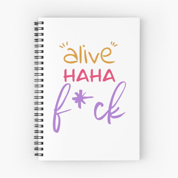 Item preview, "Alive Haha F*ck" from Tiktok designed and sold by EnbeeByNoa.