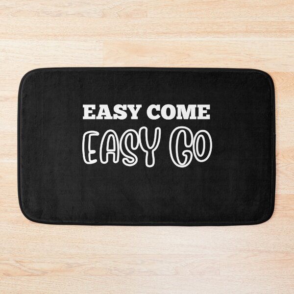 Item preview, EASY COME EASY GO designed and sold by starfishstuff.