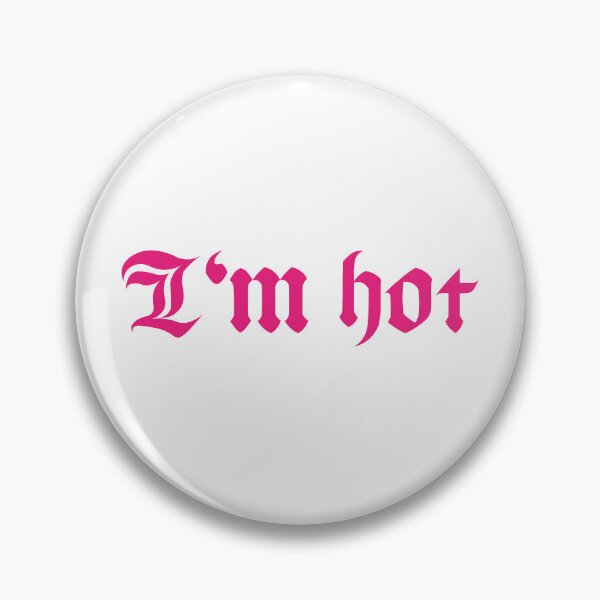 Item preview, I'm hot designed and sold by herewegomiracle.
