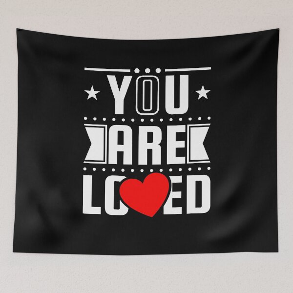 Item preview, You are loved B Design designed and sold by fun-times-store.