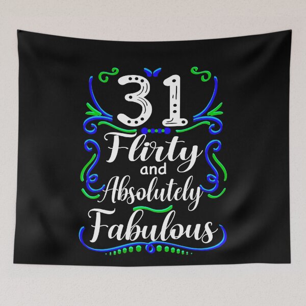 Item preview, Thirty One Flirty and Absolutely Fabulous, Funny 31st Birthday designed and sold by orangeblue21.