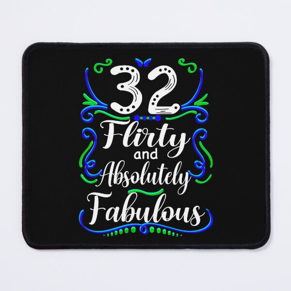 Item preview, Thirty Two Flirty and Absolutely Fabulous, Funny 32nd Birthday designed and sold by orangeblue21.