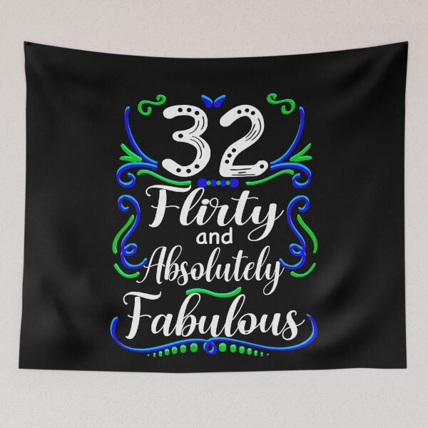 Item preview, Thirty Two Flirty and Absolutely Fabulous, Funny 32nd Birthday designed and sold by orangeblue21.