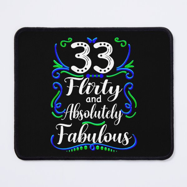 Item preview, Thirty Three Flirty and Absolutely Fabulous, Funny 33rd Birthday designed and sold by orangeblue21.
