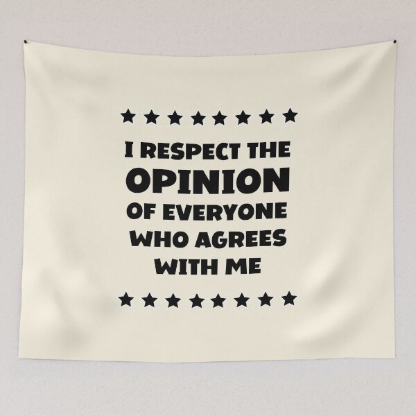 Item preview, I Respect The Opinion Of Everyone Who Agrees With Me designed and sold by FunnyFactDesign.