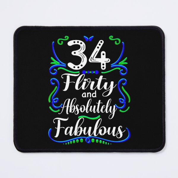 Item preview, Thirty Four Flirty and Absolutely Fabulous, Funny 34th Birthday designed and sold by orangeblue21.