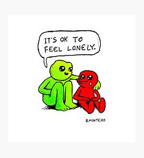 It's ok to feel lonely Photographic Print