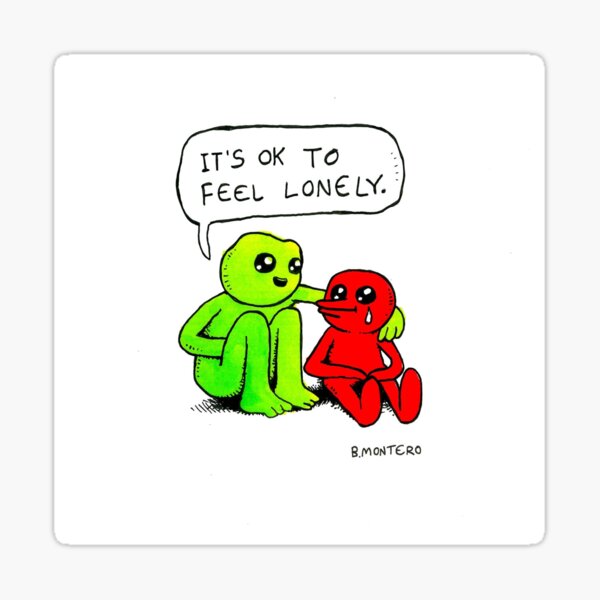 It's ok to feel lonely Sticker