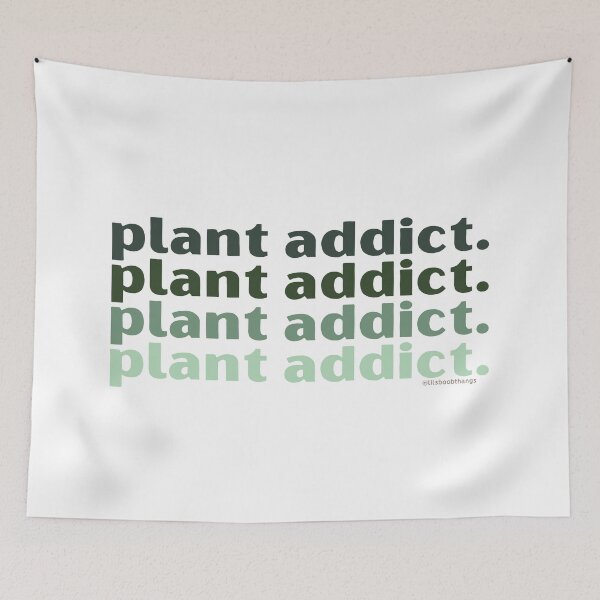 Item preview, Plant Addict, v8 | lilsboobthangs designed and sold by lilsboobthangs.