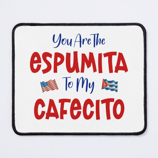 Item preview, You Are The  To Espumita To My Cafecito designed and sold by BigAl3D.